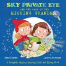 Sky Private Eye and the Case of the Missing Grandma : A Fairytale Mystery Starring Little Red Riding Hood - Book