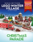 Build Up Your LEGO Winter Village : Christmas Parade - Book