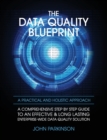 The Data Quality Blueprint : A Practical and Holistic Approach - Book