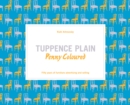 Tuppence Plain, Penny Coloured : Fifty Years of Furniture Advertising and Selling - Book