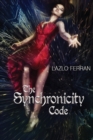The Synchronicity Code : An Ex Secret Agent Paranormal Investigator Thriller (Ordo Lupus and the Blood Moon Prophecy - Book