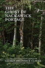 The Ghost of Nackawick Portage : The Collected Short Stories of George Frederick Clarke - Book