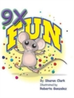 9x Fun : A Children's Picture Book That Makes Math Fun, with a Cartoon Story Format to Help Kids Learn the 9x Table - Book