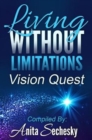 Living Without Limitations - Vision Quest - Book