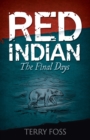 Red Indian The Final Days : The Final Days - Book