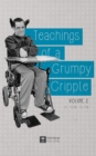 Teachings of a Grumpy Cripple : Volume 2 - Book