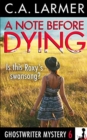 A Note Before Dying : A Ghostwriter Mystery 6 - Book