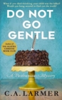 Do Not Go Gentle : A Posthumous Mystery - Book
