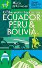 Off the beaten track across Ecuador, Peru and Bolivia - Book