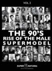 90's RISE OF THE MALE SUPERMODEL : Super Natural - Book