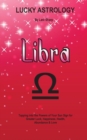 Lucky Astrology - Libra : Tapping Into the Powers of Your Sun Sign for Greater Luck, Happiness, Health, Abundance & Love - Book