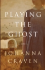 Playing the Ghost - Book