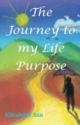 The Journey to My Life Purpose - Book
