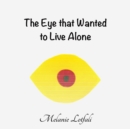 The Eye That Wanted to Live Alone - Book