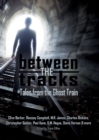 Between the Tracks Tales from the Ghost Train 5x7 - Book