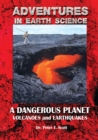 A Dangerous Planet : Volcanoes and Earthquakes - Book