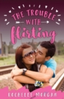 The Trouble with Flirting - Book