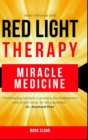 Red Light Therapy : Miracle Medicine - Book