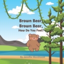 Brown Bear, Brown Bear, How Do You Feel? - Book