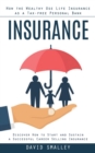 Insurance : How the Wealthy Use Life Insurance as a Tax-free Personal Bank (Discover How to Start and Sustain a Successful Career Selling Insurance) - Book