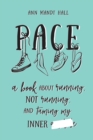 Pace : A Book about Running, Not Running and Taming My Inner ******* - Book