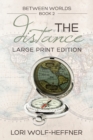Between Worlds 2 : The Distance (large print) - Book