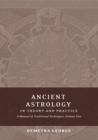 Ancient Astrology in Theory and Practice : A Manual of Traditional Techniques, Volume II: Delineating Planetary Meaning - Book