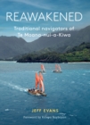 Reawakened : Traditional navigators of Te Moana-nui-a-Kiwa - Book