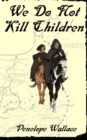 We Do Not Kill Children : A Fantasy Mystery Novel - Book