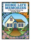 Home Life Memories : A Memory Enhancing Activity Book - Book