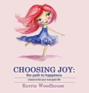 Choosing Joy : The Path to Happiness - Book