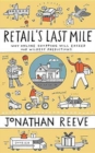 Retail's Last Mile : Why Online Shopping Will Exceed Our Wildest Predictions - Book
