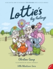 Lottie's Big Feelings : A delightful way to introduce BIG FEELINGS into a child's world - Book