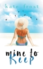 Mine to Keep : (A Prequel Novella to The Butterfly Storm) - Book