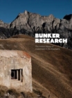 Bunker Research : The hidden history of modernism in the mountains - Book