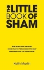The Little Book of Sham : More Secrets Than 'The Secret', Funnier Than 'The Tibetan Book of the Dead' - Book