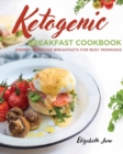 Ketogenic Breakfast Cookbook : Quick & Easy for Weekdays / Brunch for Weekends - Book