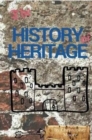The History of Heritage : The Stories Behind the People, Places and Events That Have Shaped Our Built Heritage - Book