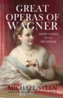 Great Operas of Wagner : Short Guides to all his Operas - Book