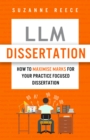 LLM Dissertation : How to Maximise Marks for Your Practice Focused Dissertation - eBook