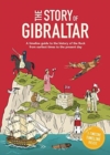 The Story of Gibraltar : A timeline guide to the history of the Rock from earliest times to the present day - Book