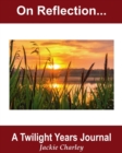 On Reflection : A Twilight Years Journal - Book
