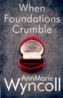 When Foundations Crumble : First Book in the Foundations Series - Book