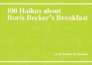 100 Haikus About Boris Becker's Breakfast - Book