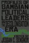 Profiles of Gambian Political Leaders in the Decolonisation Era - Book