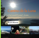 Camino de la Luna : Unconditional Love - Book