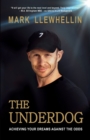 The Underdog : Achieving Your Dreams Against The Odds - Book