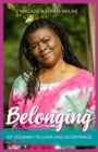 Belonging : My Journey to Love and Acceptance - Book