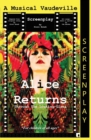 Alice Returns Through the Looking-Glass : A Musical Vaudeville Screenplay - Book