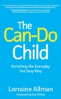 The Can-Do Child : Enriching the Everyday the Easy Way - Book
